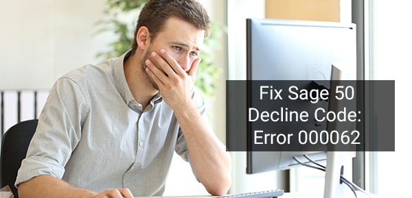 Sage 50 Decline Error Code 000062
