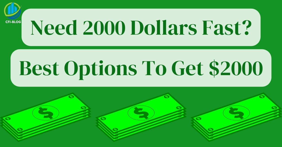 I need 2000 dollars now: Best Options to get $2000