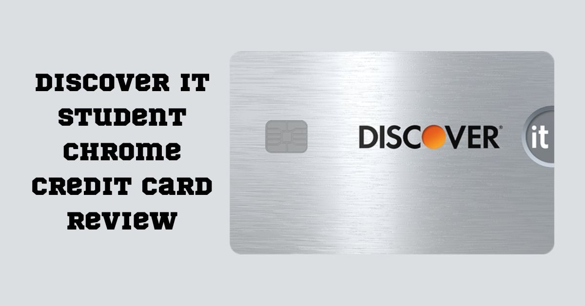 Discover it Student Chrome Credit Card Review