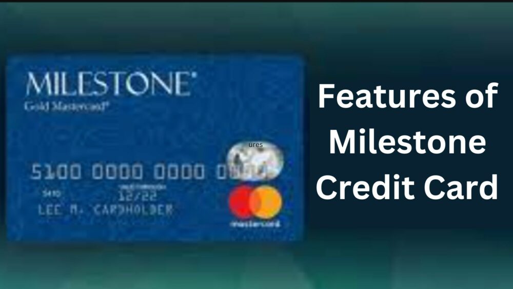 Features of Milestone Credit Card