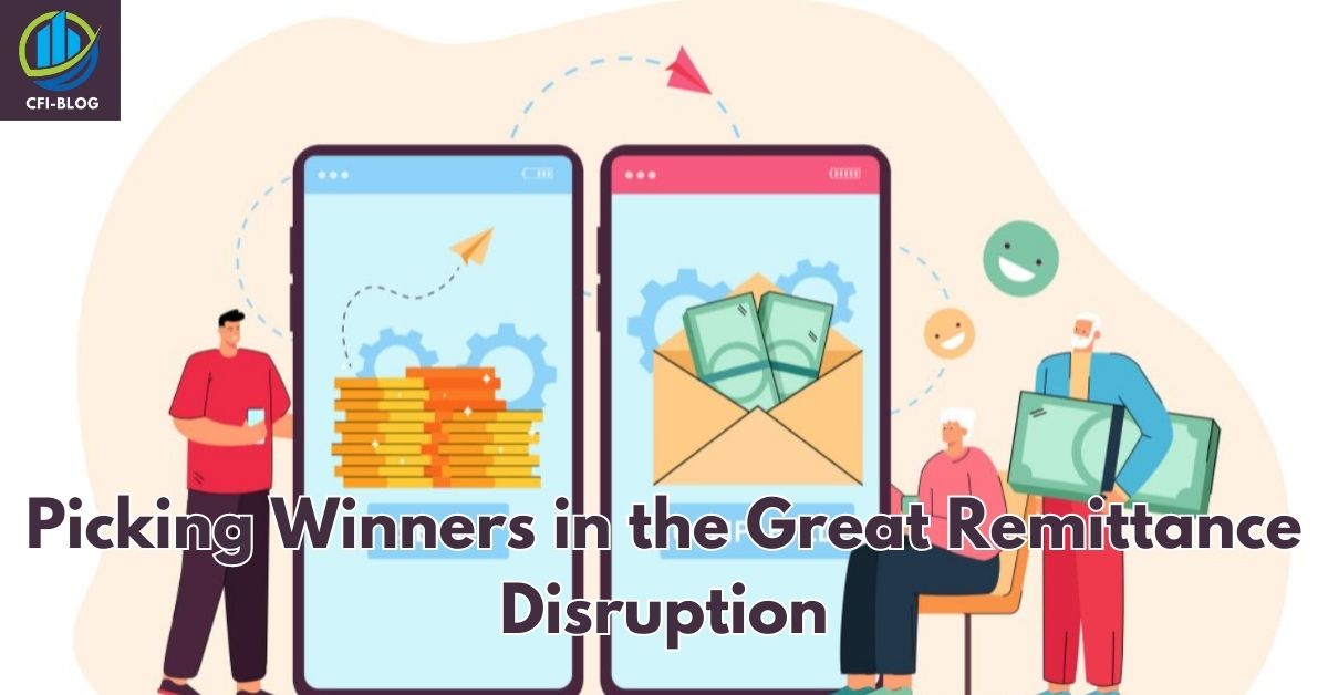 Picking Winners in the Great Remittance Disruption