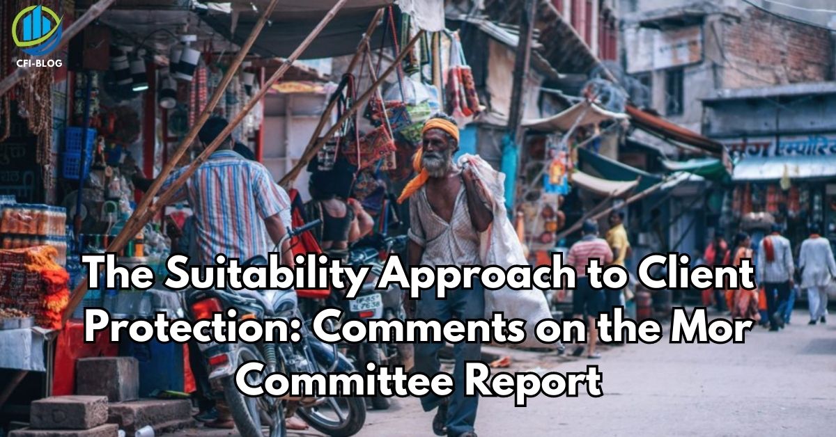 The Suitability Approach to Client Protection Comments on the Mor Committee Report