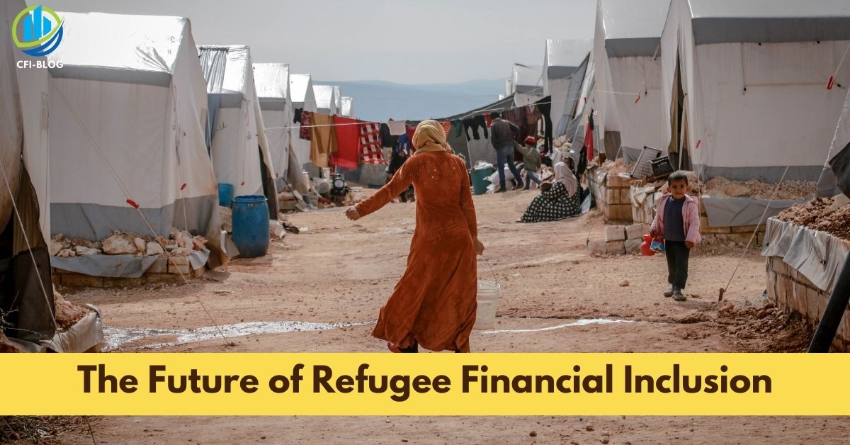 The Future of Refugee Financial Inclusion