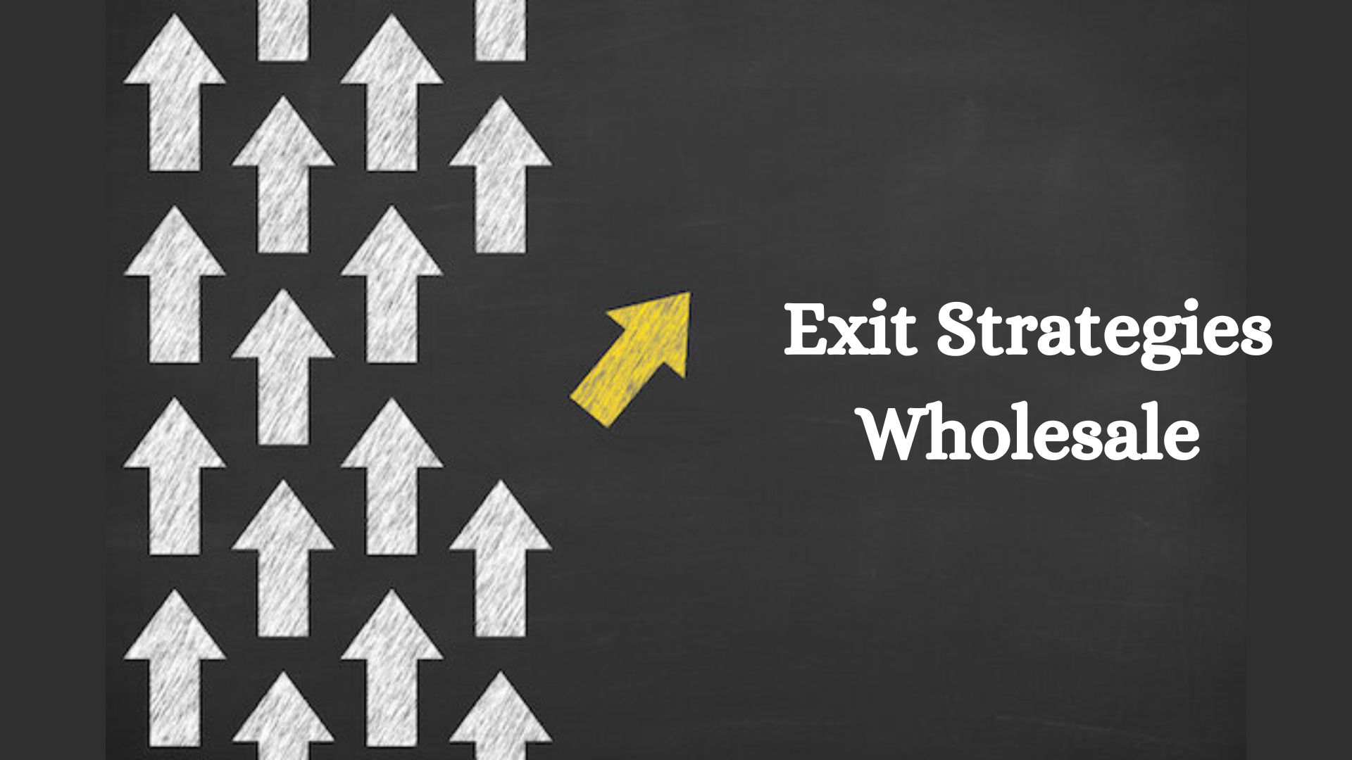 Exit Strategies Wholesale.