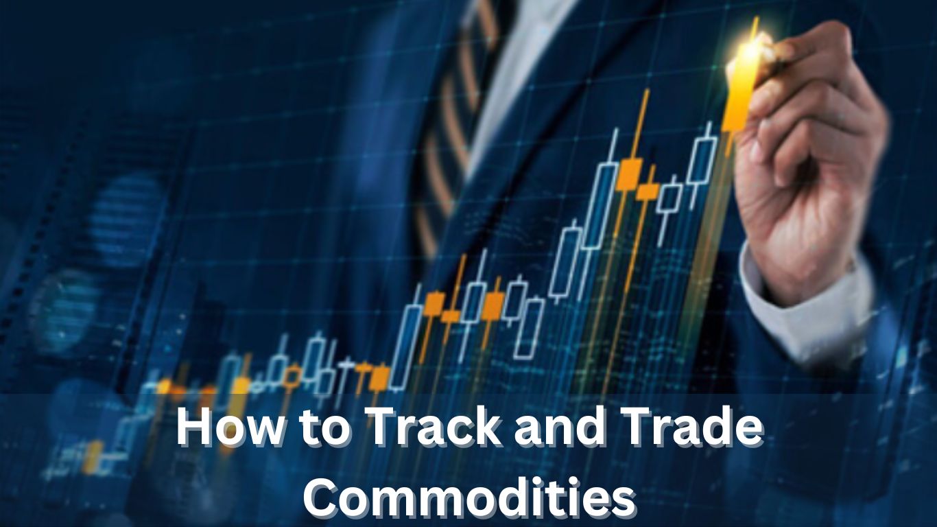 How to Track and Trade Commodities